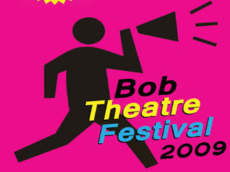 Bob Theatre Festival 2009