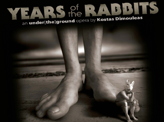 Years of the Rabbits an under[the]ground opera