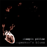 «Superman’s Blues» από τους Sleepin Pillow