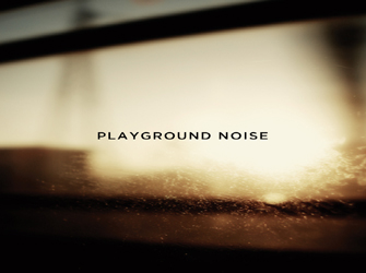 Playground Noise – Out Now