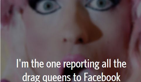 Serial reporter πίσω από τις μαζικές αναφορές ντραγκ κουίν στο Facebook