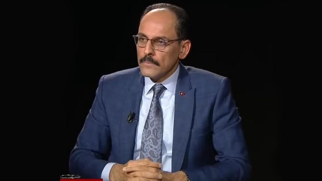 Καλίν προς ΗΠΑ: Ηρεμία δεν σημαίνει αποδοχή των ελληνικών αξιώσεων