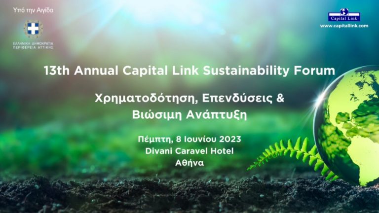 13th Annual Capital Link Sustainability Forum on “Financing, Investments & Sustainable Development” begins today