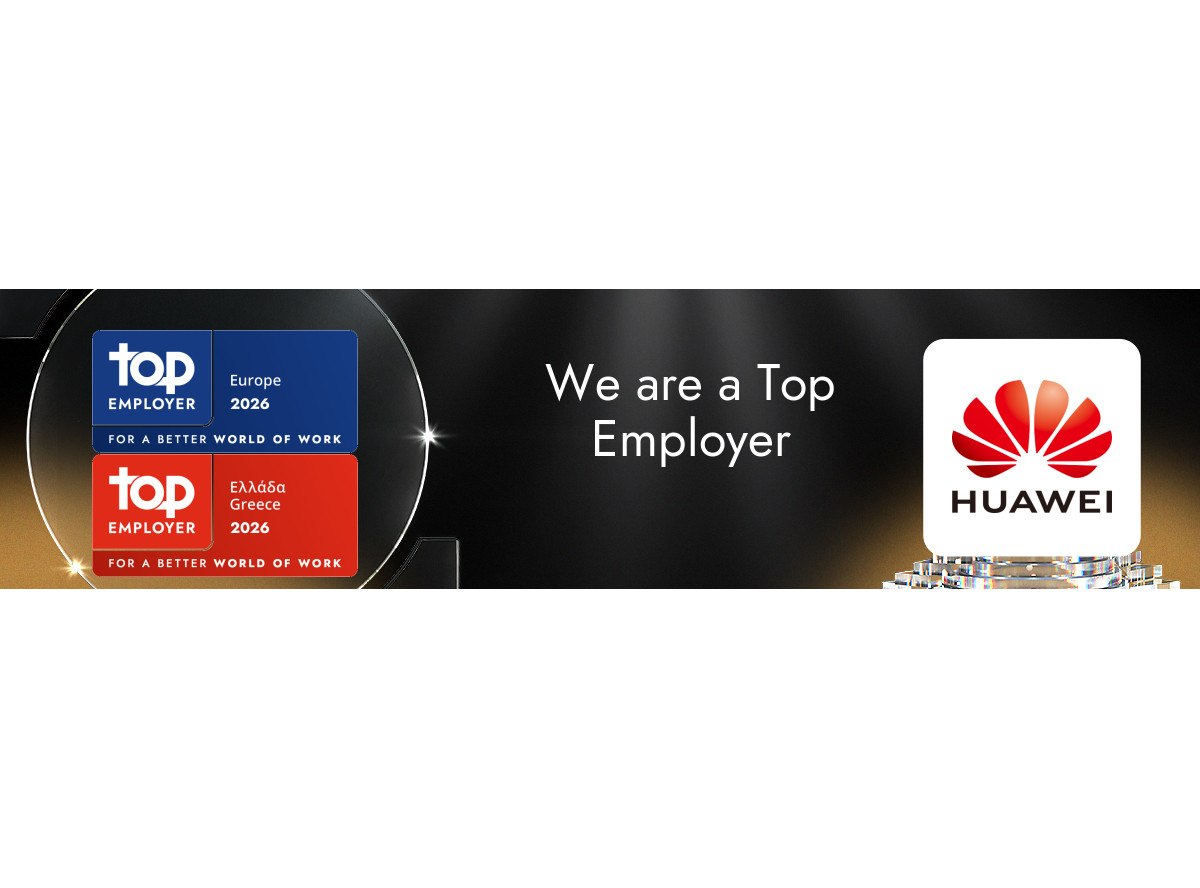 Η Huawei αναδεικνύεται Top Employer 2026 για τέταρτη συνεχόμενη χρονιά στην Ελλάδα