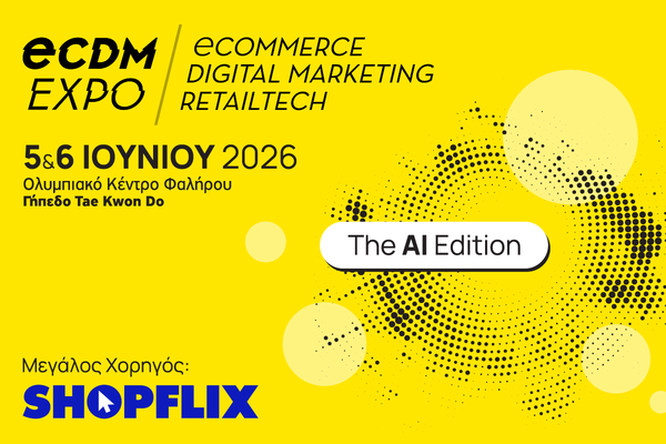 ECDM Expo: Το κορυφαίο συνέδριο για το Ηλεκτρονικό Εμπόριο και το Digital Marketing